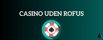 Bedste Casino Uden Om ROFUS - Find De Bedste Spilmuligheder Bedste Casino Uden Om ROFUS - Find De Bedste Spilmuligheder