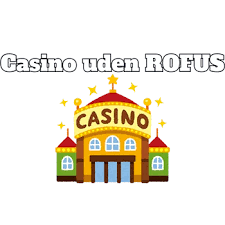 Casinoer uden Rofus - Spil uden Begrænsninger