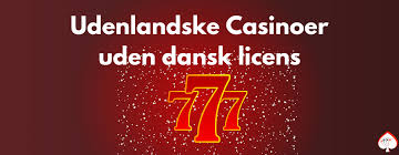 Udenlandske Casinoer Uden Dansk Licens - En Guide til Gamblere