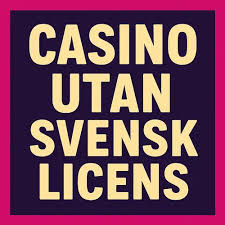 Casino utan Svensk Licens Upplev Spelglädje Direkt Casino utan Svensk Licens Upplev Spelglädje Direkt